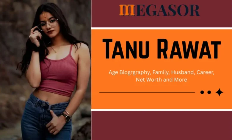 Tanu Rawat Age