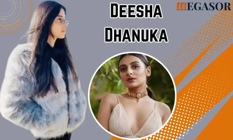Deesha Dhanuka Age