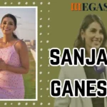 Sanjana Ganesan Age