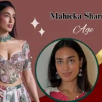 Mahieka Sharma Age
